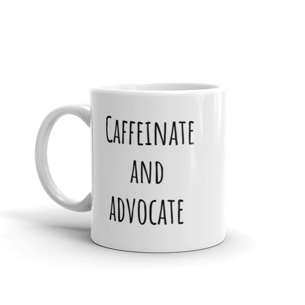 Caffeinate and Advocate mug
